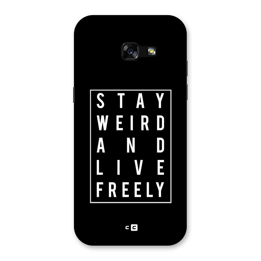 Stay Weird Live Freely Back Case for Galaxy A5 2017