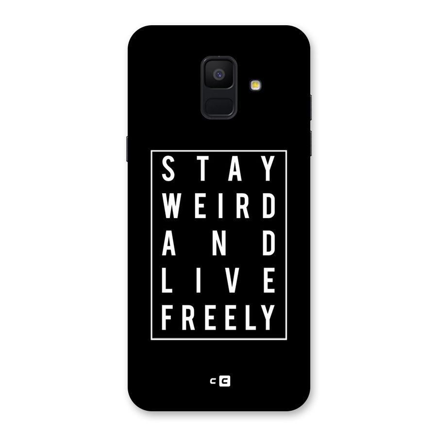 Stay Weird Live Freely Back Case for Galaxy A6 (2018)