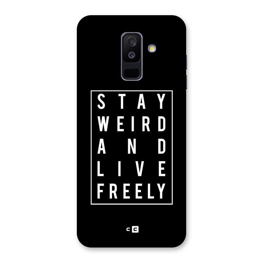 Stay Weird Live Freely Back Case for Galaxy A6 Plus