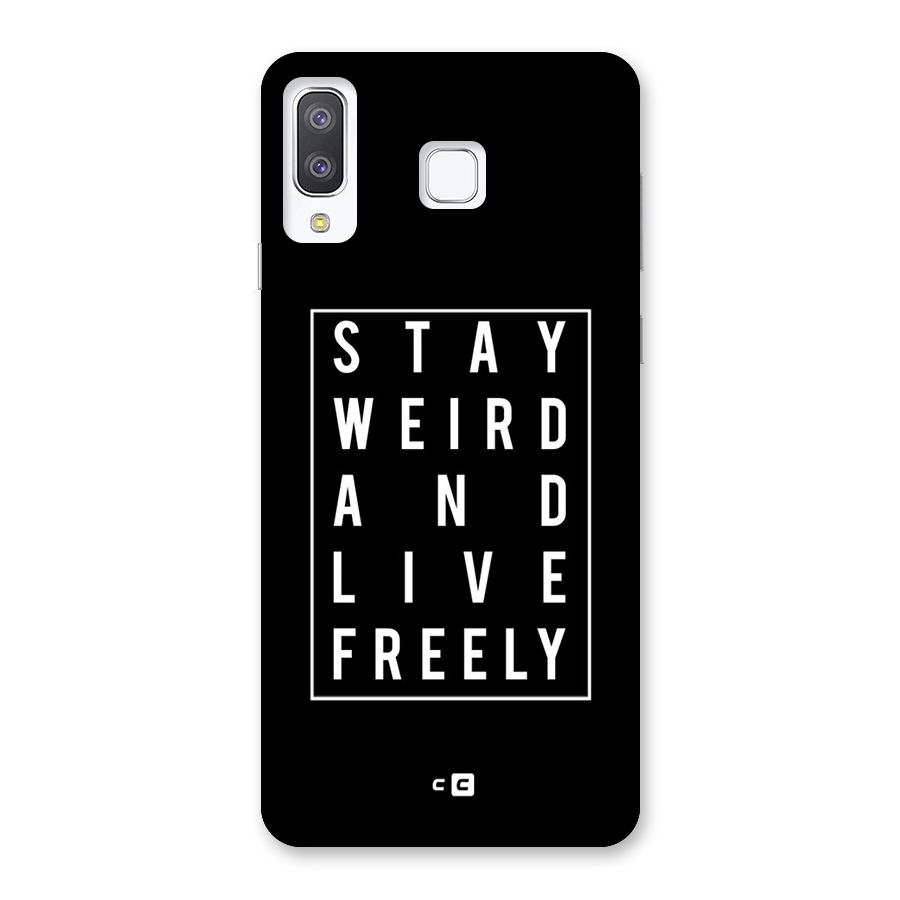 Stay Weird Live Freely Back Case for Galaxy A8 Star