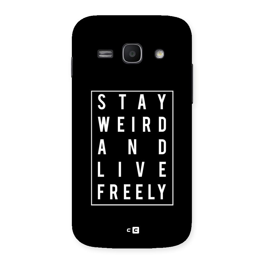 Stay Weird Live Freely Back Case for Galaxy Ace 3