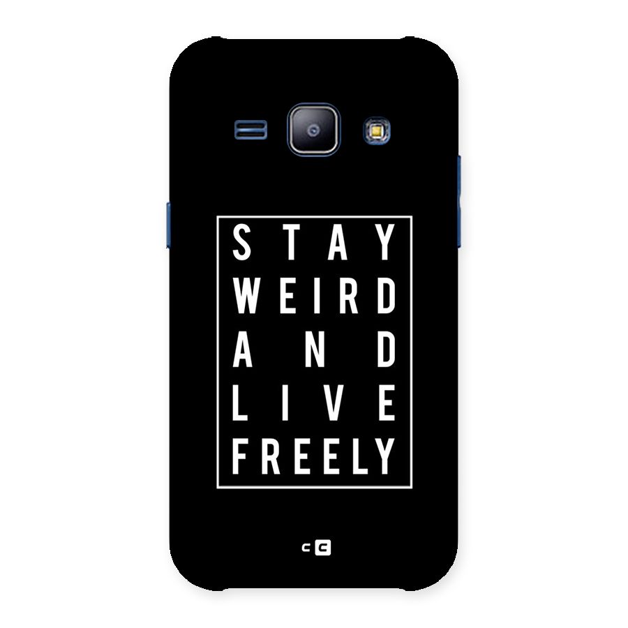 Stay Weird Live Freely Back Case for Galaxy J1