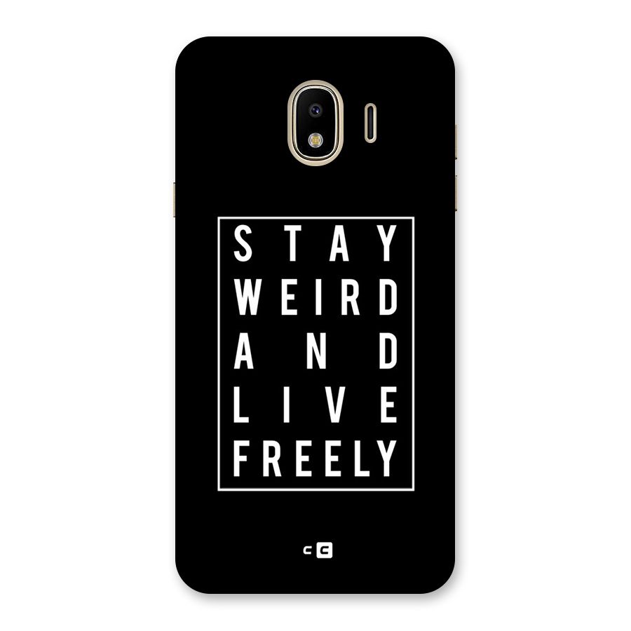 Stay Weird Live Freely Back Case for Galaxy J4