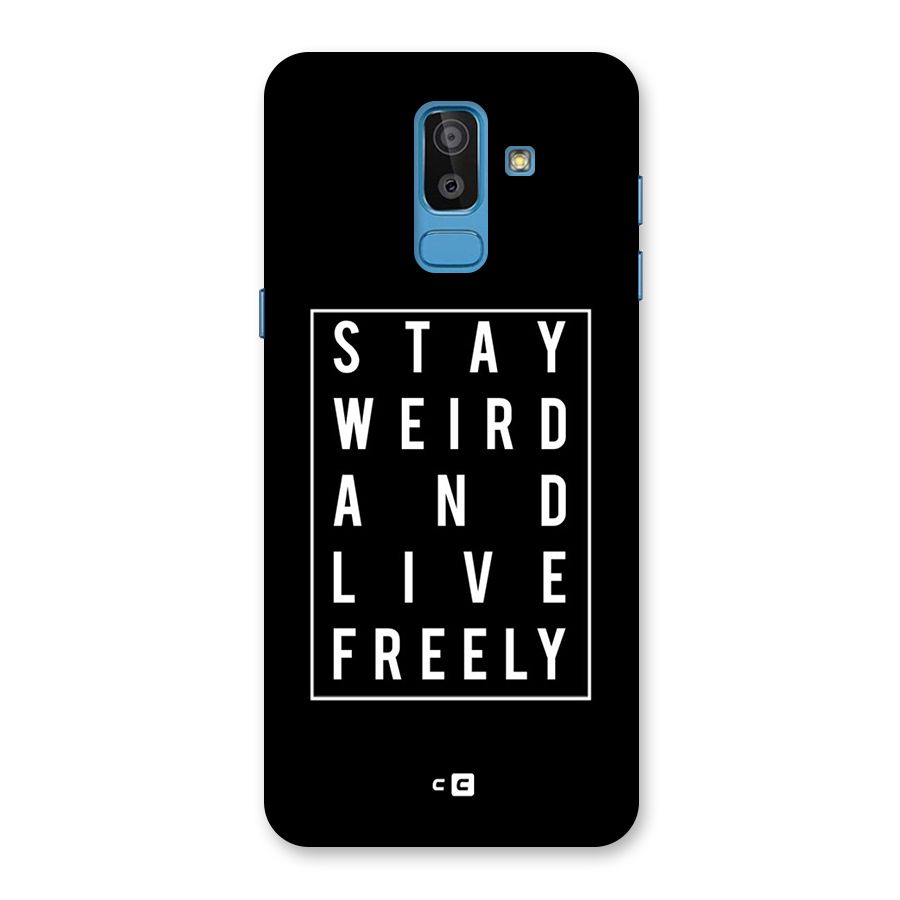 Stay Weird Live Freely Back Case for Galaxy J8
