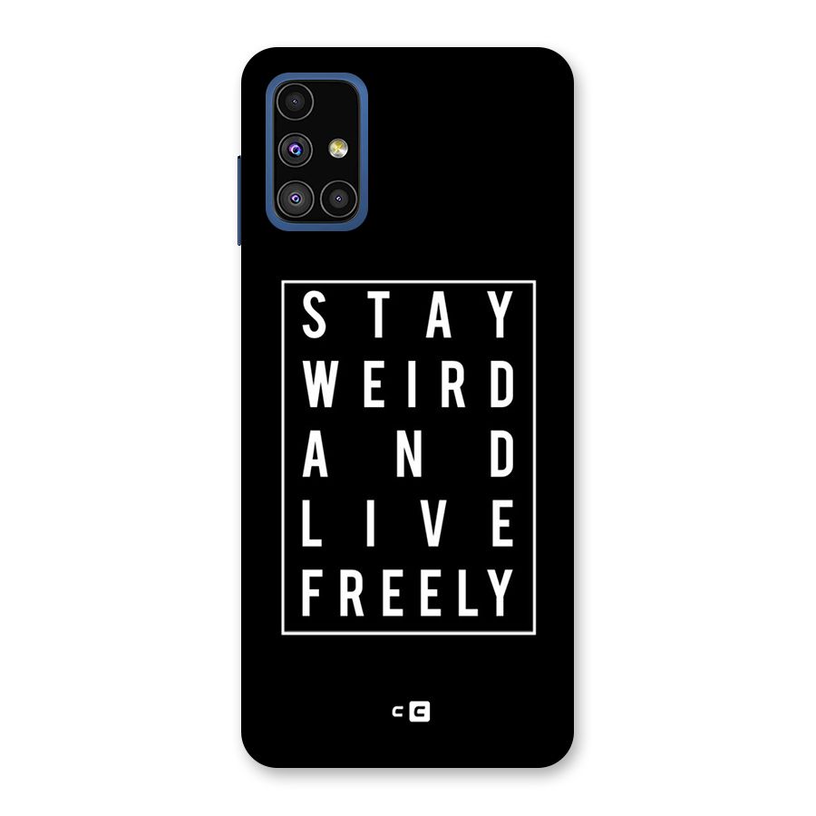 Stay Weird Live Freely Back Case for Galaxy M51