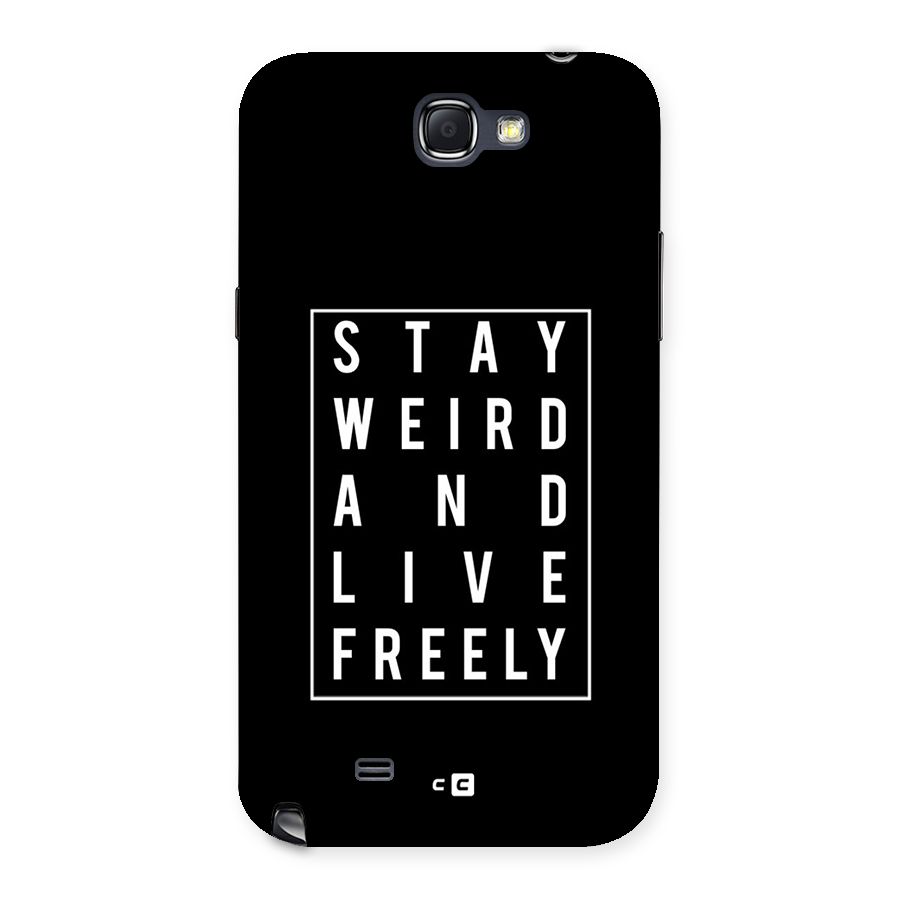Stay Weird Live Freely Back Case for Galaxy Note 2