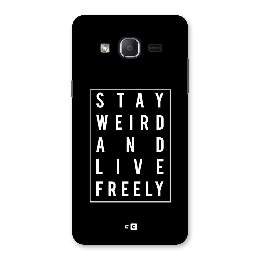 Stay Weird Live Freely Back Case for Galaxy On7 2015