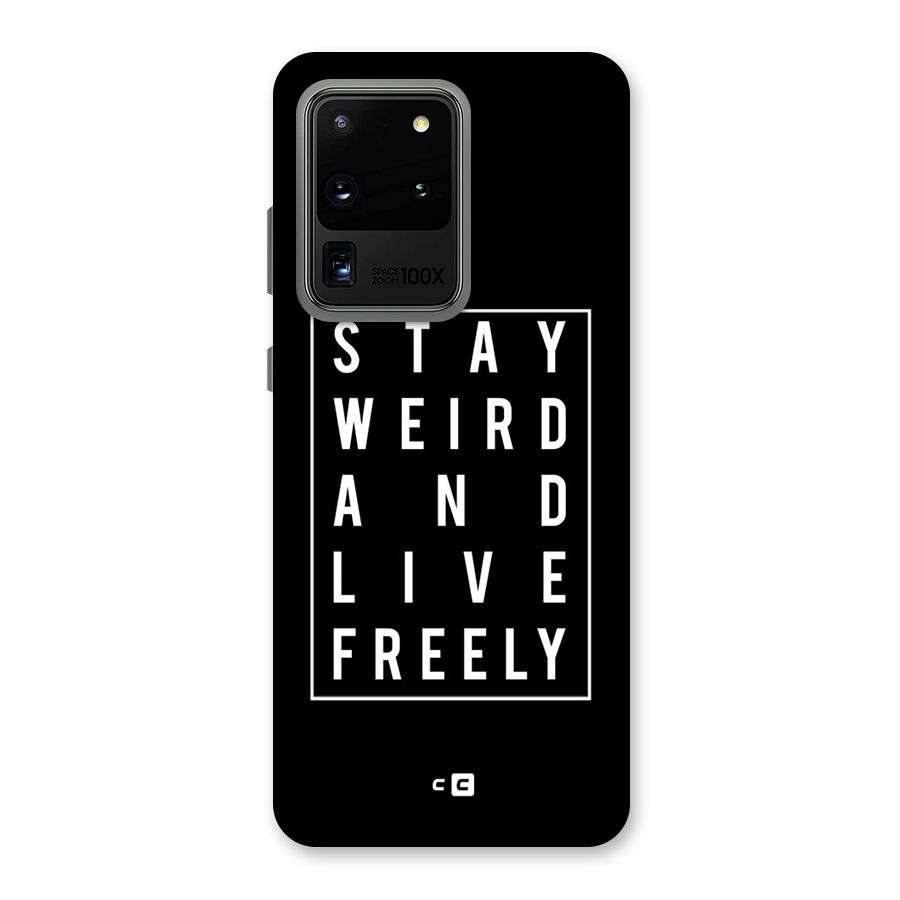 Stay Weird Live Freely Back Case for Galaxy S20 Ultra