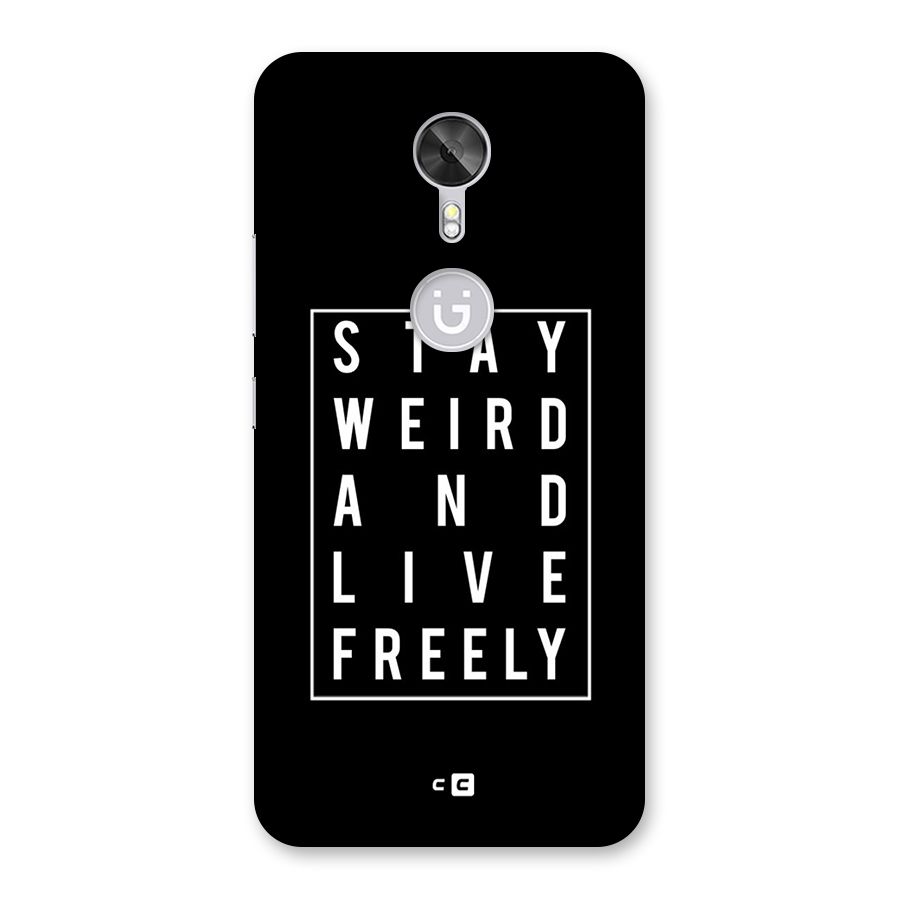 Stay Weird Live Freely Back Case for Gionee A1