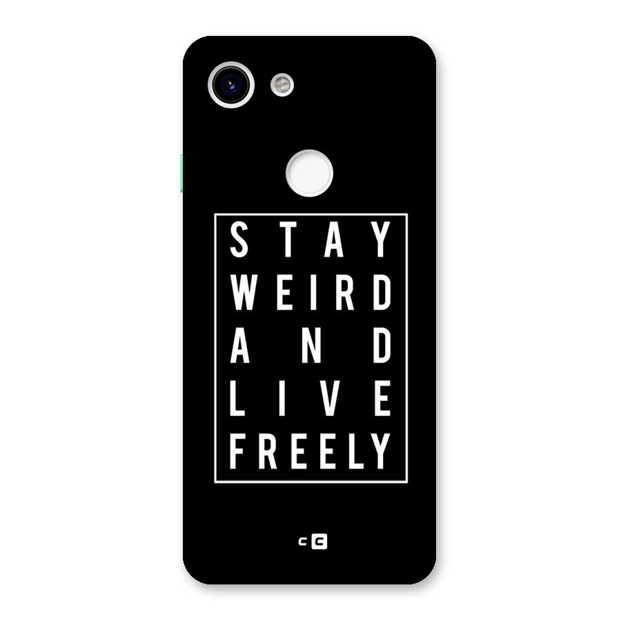 Stay Weird Live Freely Back Case for Google Pixel 3
