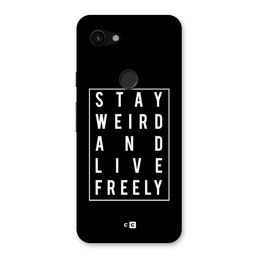 Stay Weird Live Freely Back Case for Google Pixel 3a