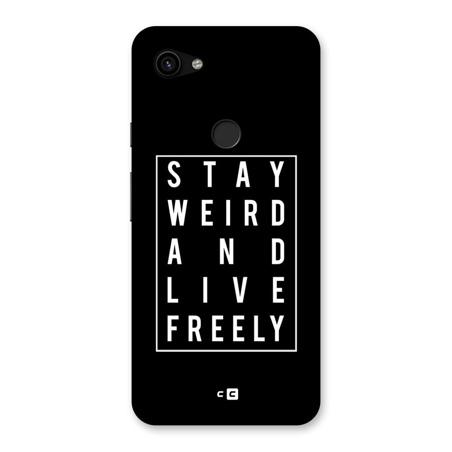 Stay Weird Live Freely Back Case for Google Pixel 3a XL