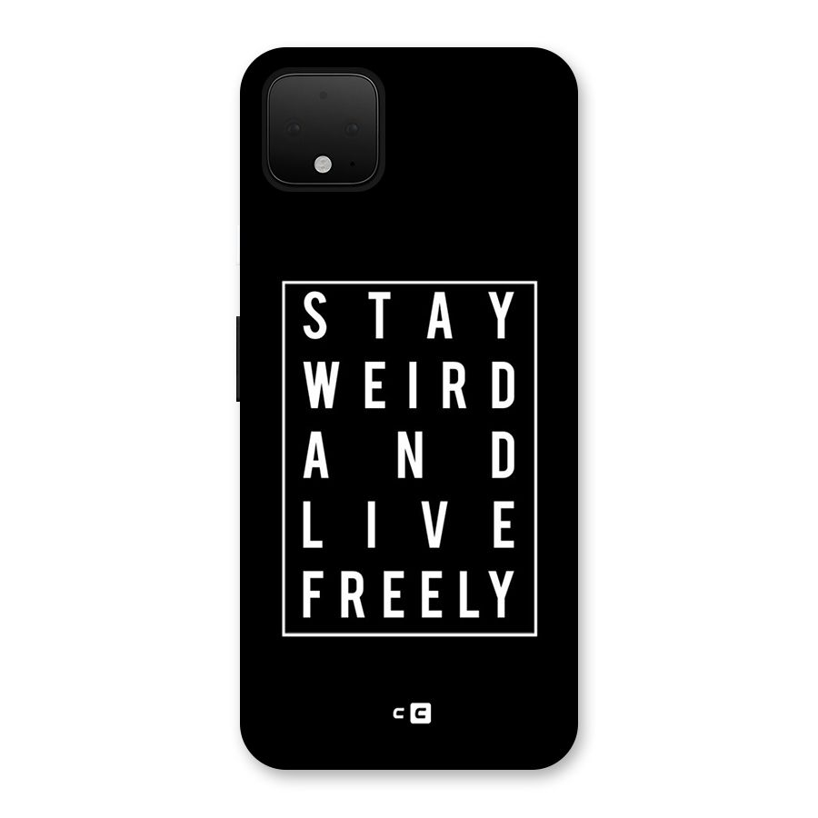 Stay Weird Live Freely Back Case for Google Pixel 4 XL