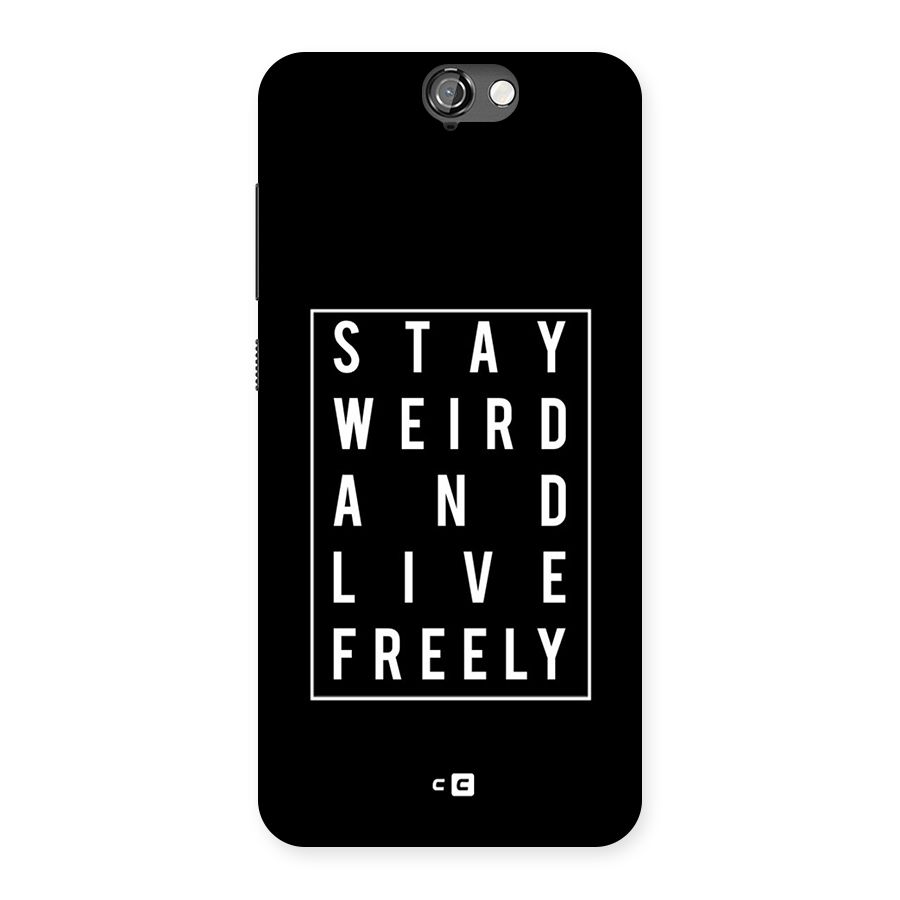 Stay Weird Live Freely Back Case for HTC One A9