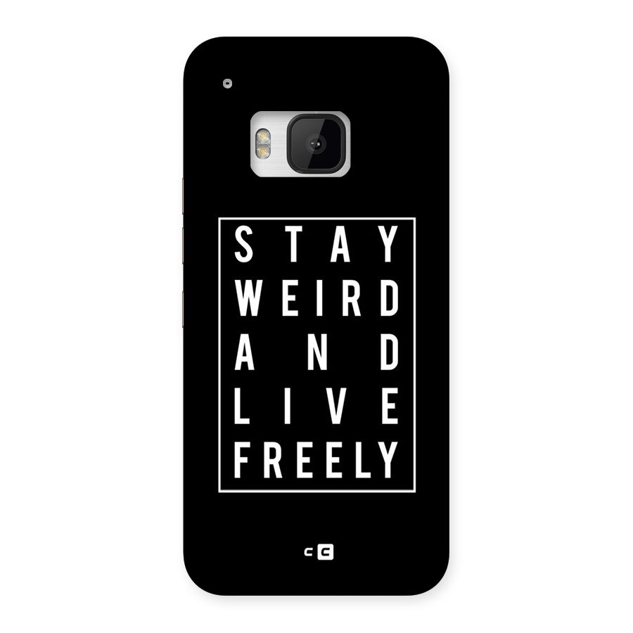 Stay Weird Live Freely Back Case for HTC One M9