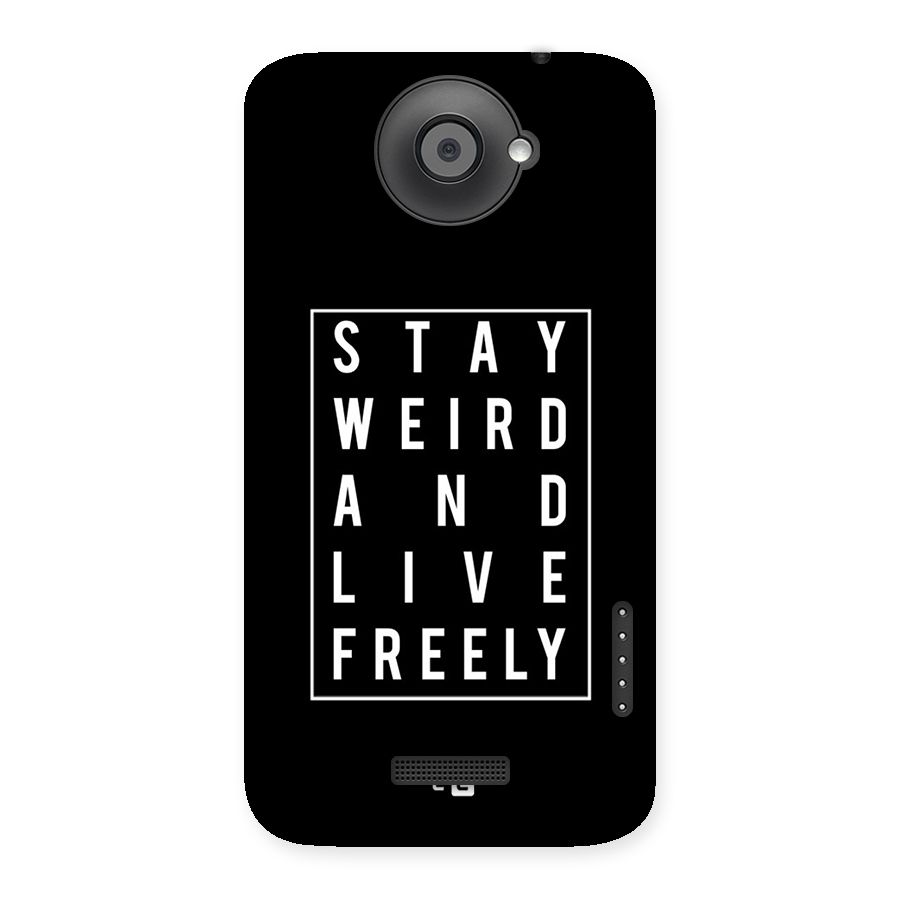 Stay Weird Live Freely Back Case for HTC One X
