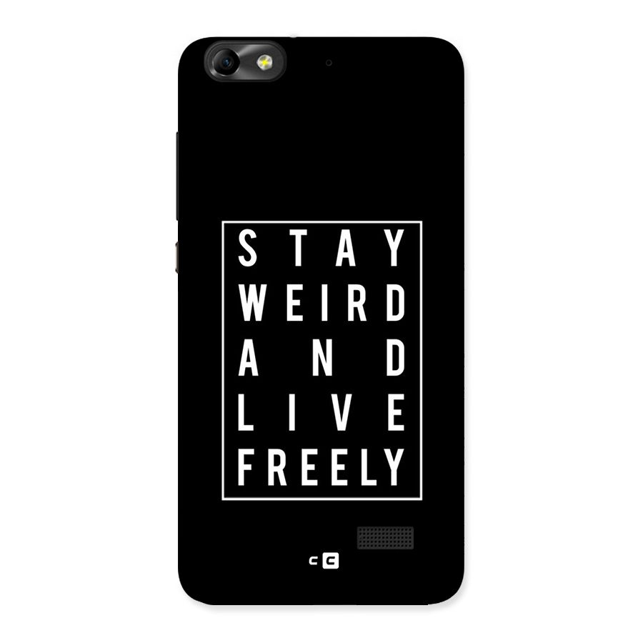 Stay Weird Live Freely Back Case for Honor 4C