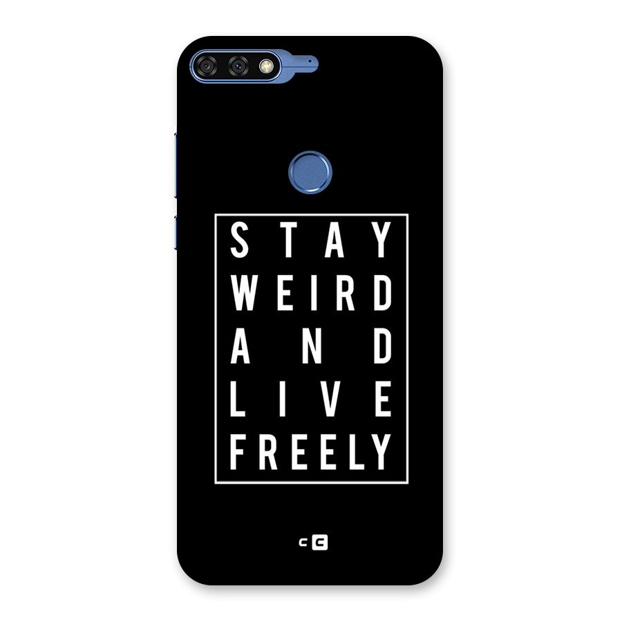 Stay Weird Live Freely Back Case for Honor 7C