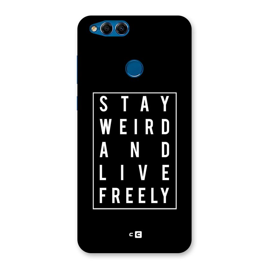Stay Weird Live Freely Back Case for Honor 7X