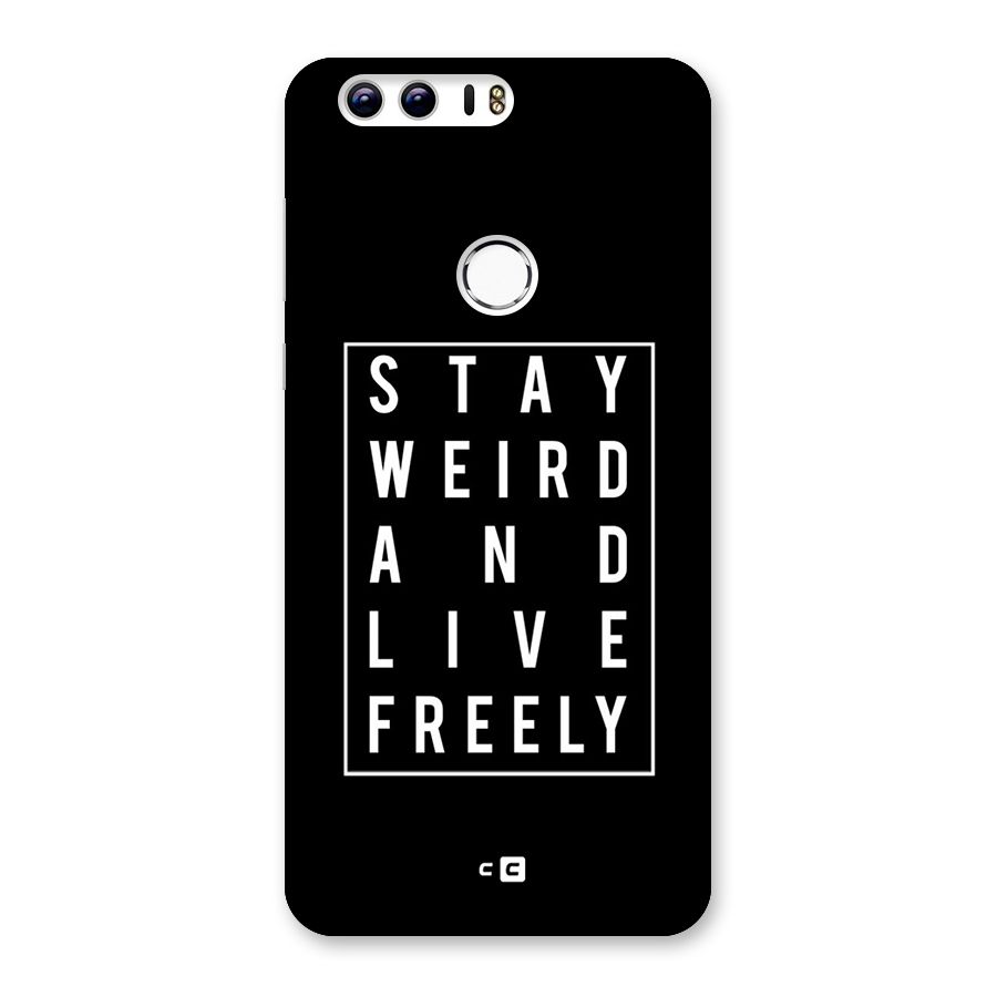 Stay Weird Live Freely Back Case for Honor 8