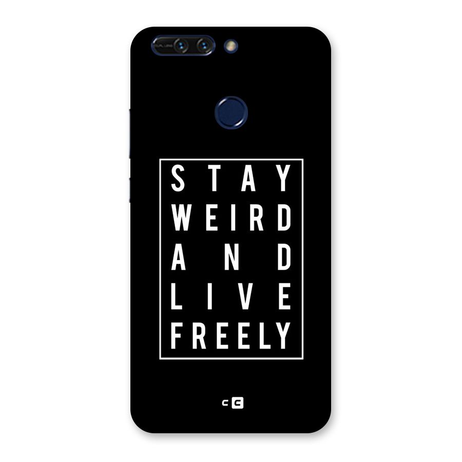 Stay Weird Live Freely Back Case for Honor 8 Pro