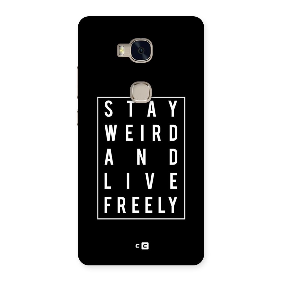 Stay Weird Live Freely Back Case for Huawei Honor 5X