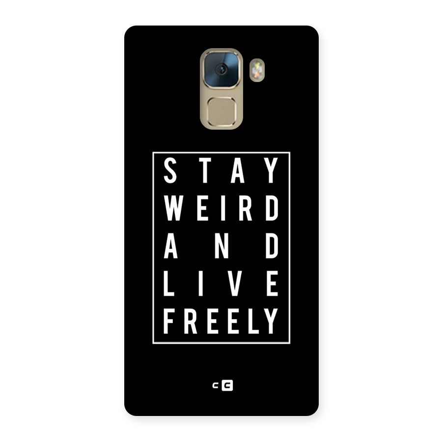 Stay Weird Live Freely Back Case for Huawei Honor 7