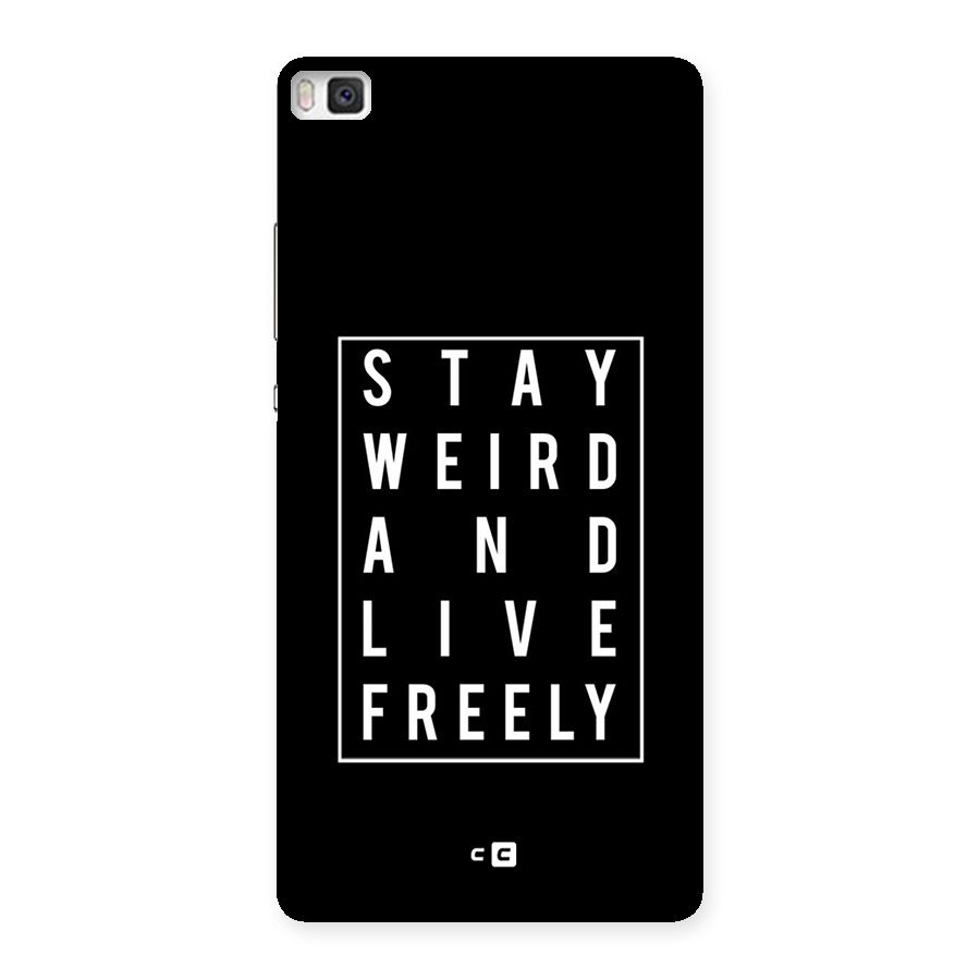 Stay Weird Live Freely Back Case for Huawei P8