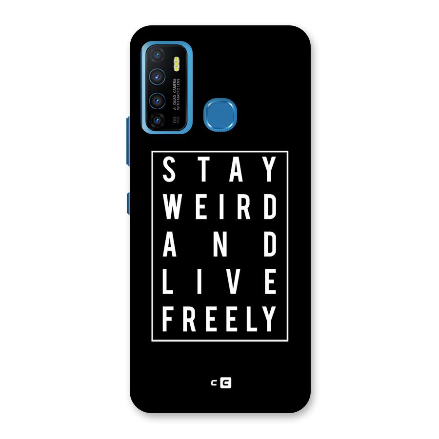 Stay Weird Live Freely Back Case for Infinix Hot 9