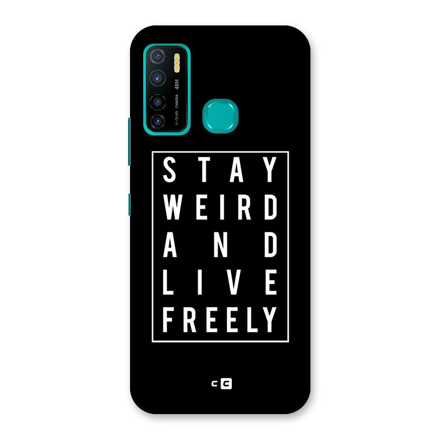 Stay Weird Live Freely Back Case for Infinix Hot 9 Pro