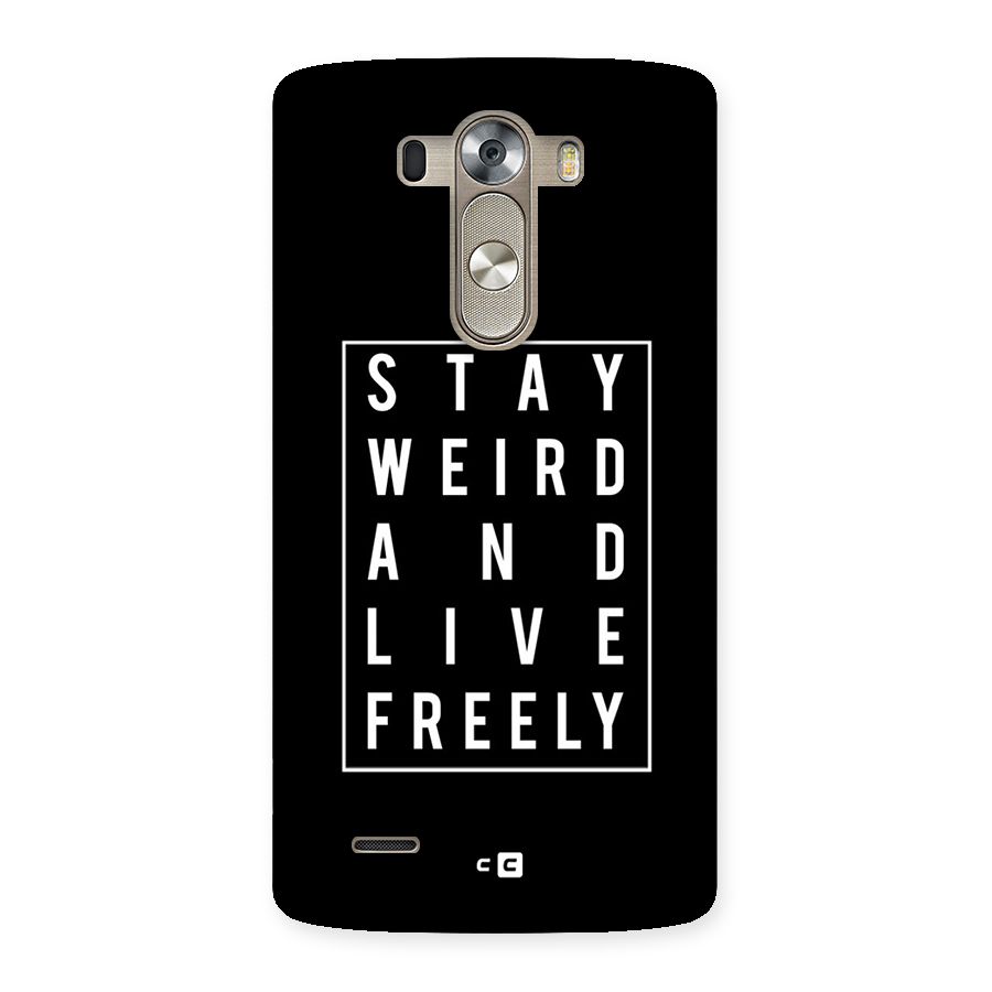 Stay Weird Live Freely Back Case for LG G3