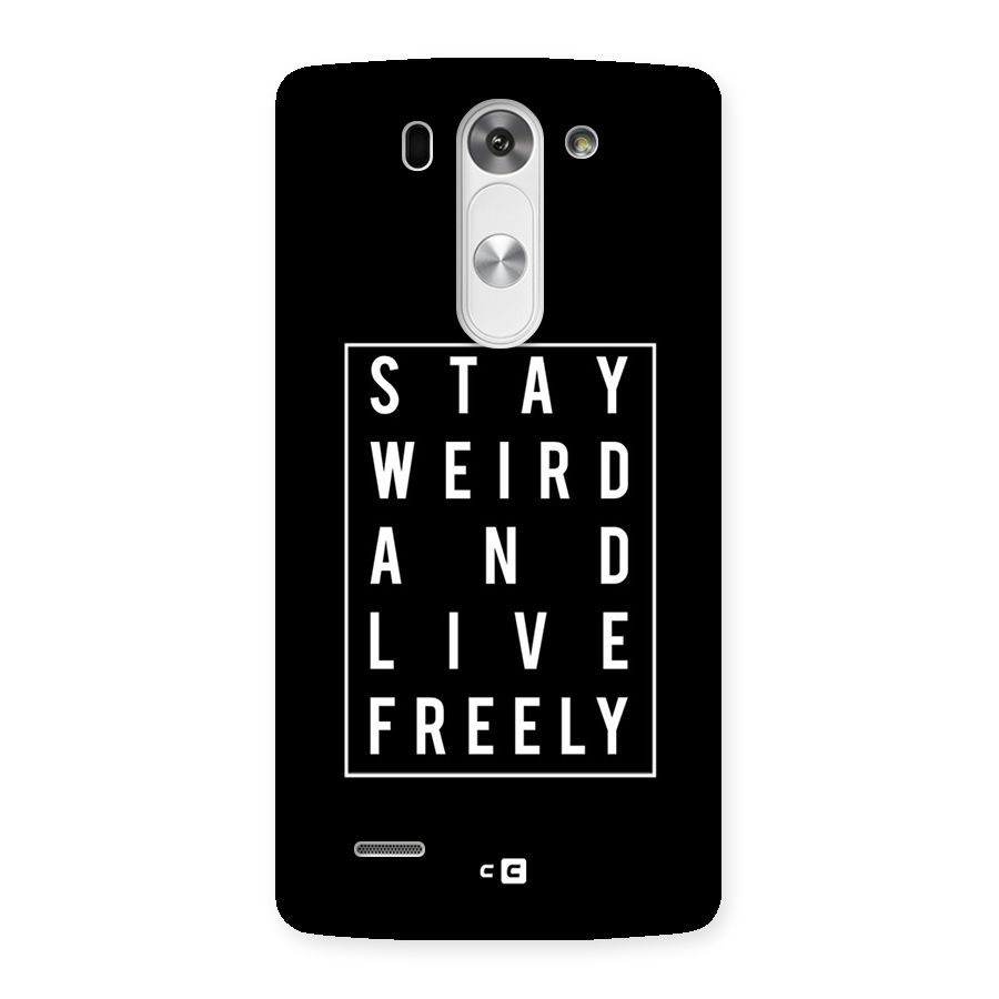 Stay Weird Live Freely Back Case for LG G3 Beat