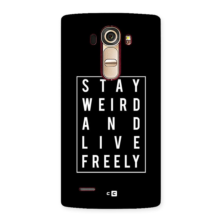 Stay Weird Live Freely Back Case for LG G4