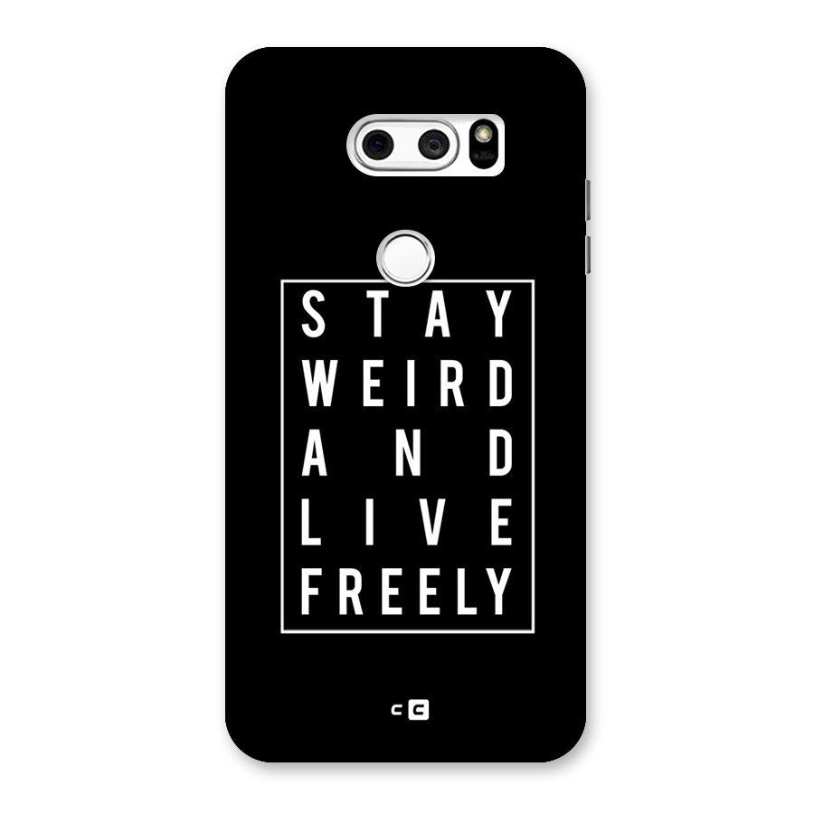 Stay Weird Live Freely Back Case for LG V30