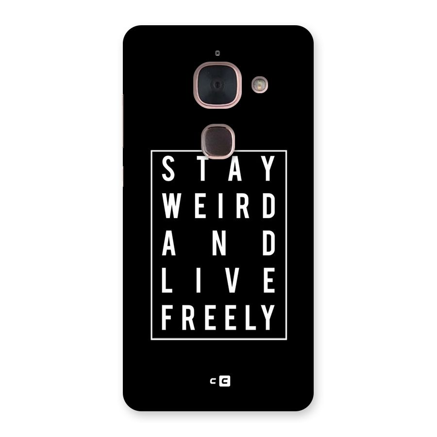 Stay Weird Live Freely Back Case for Le Max 2