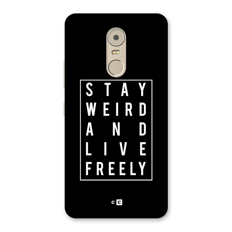 Stay Weird Live Freely Back Case for Lenovo K6 Note
