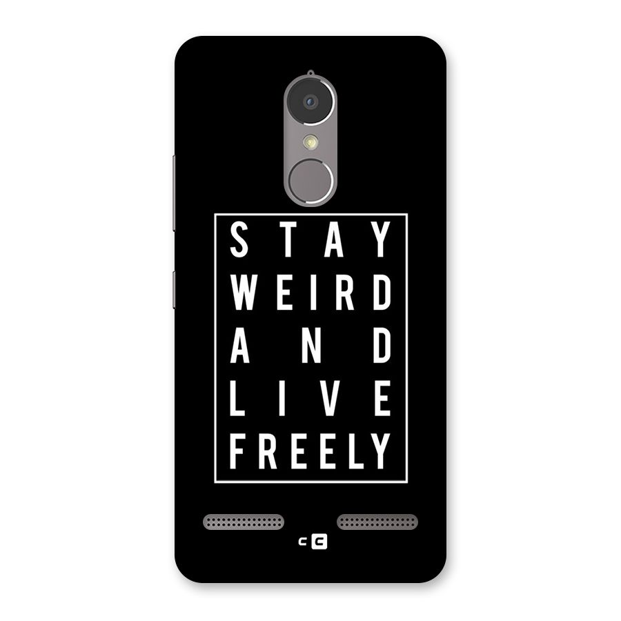 Stay Weird Live Freely Back Case for Lenovo K6 Power
