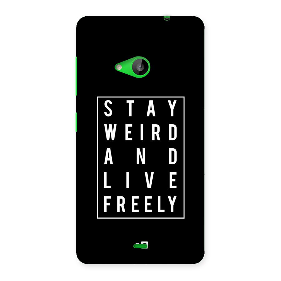 Stay Weird Live Freely Back Case for Lumia 535