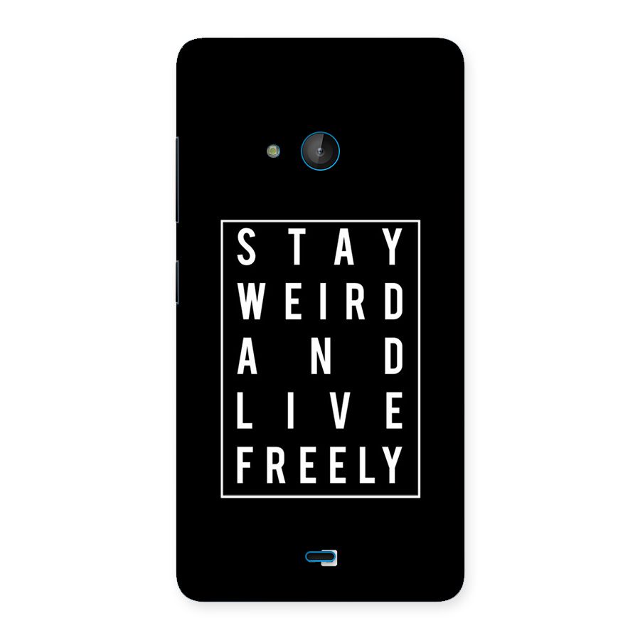 Stay Weird Live Freely Back Case for Lumia 540