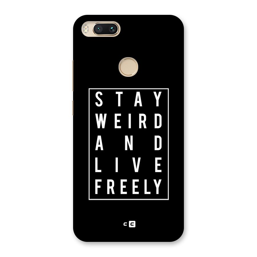 Stay Weird Live Freely Back Case for Mi A1