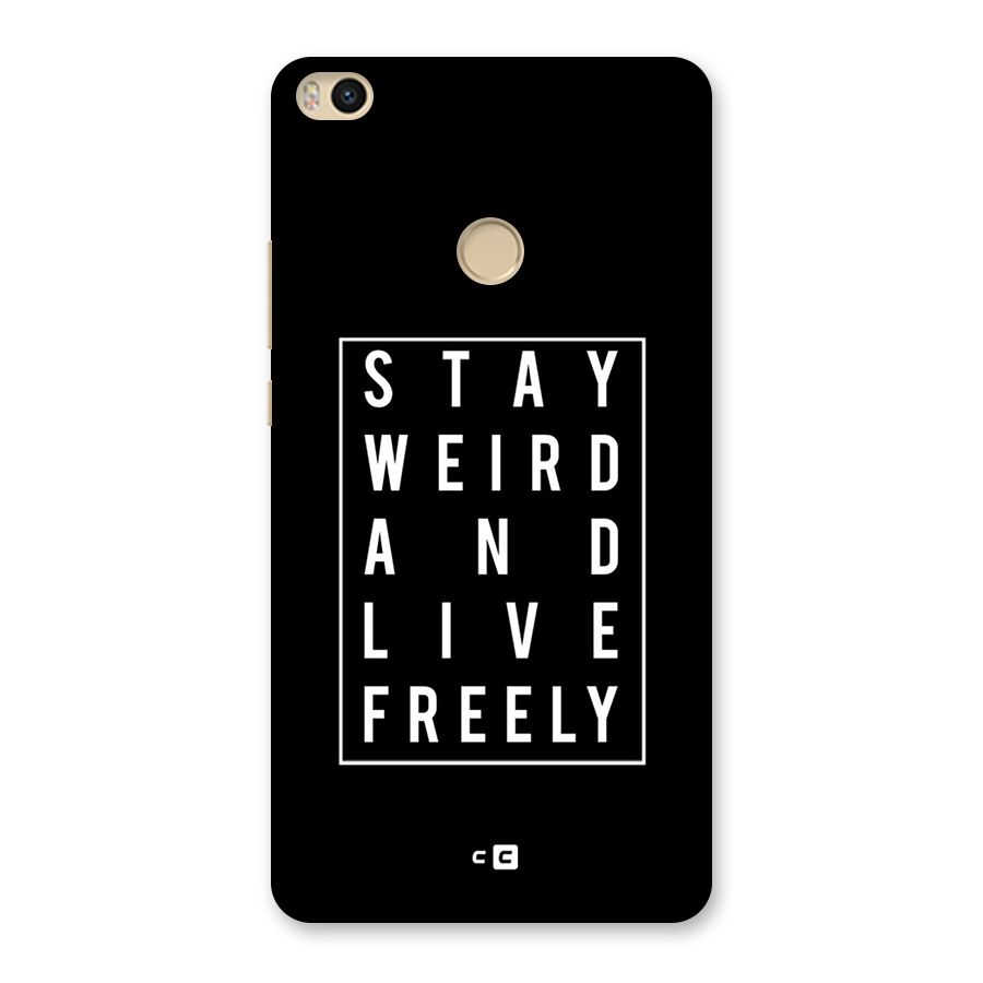 Stay Weird Live Freely Back Case for Mi Max 2