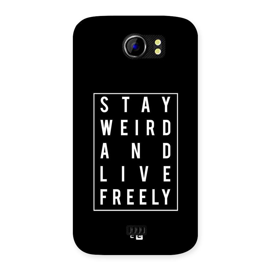 Stay Weird Live Freely Back Case for Micromax Canvas 2 A110