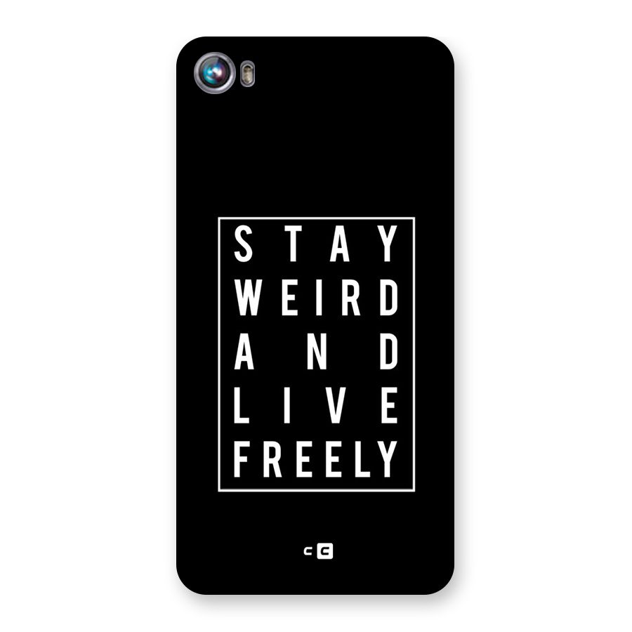 Stay Weird Live Freely Back Case for Micromax Canvas Fire 4 A107