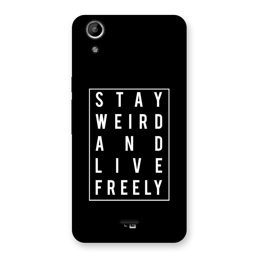 Stay Weird Live Freely Back Case for Micromax Canvas Selfie Lens Q345