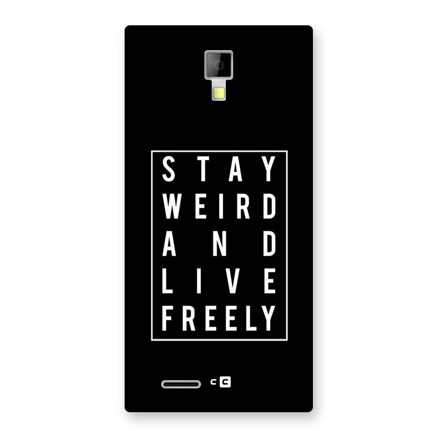 Stay Weird Live Freely Back Case for Micromax Canvas Xpress A99
