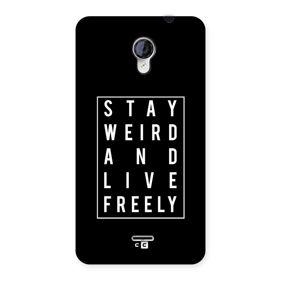 Stay Weird Live Freely Back Case for Micromax Unite 2 A106