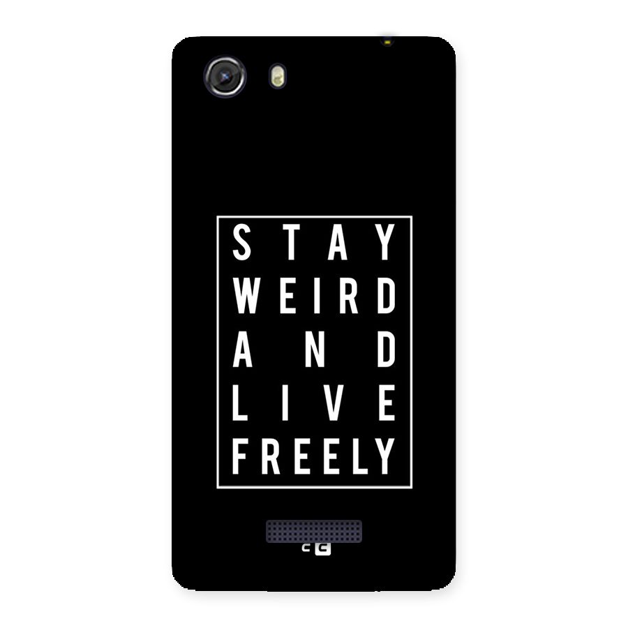 Stay Weird Live Freely Back Case for Micromax Unite 3