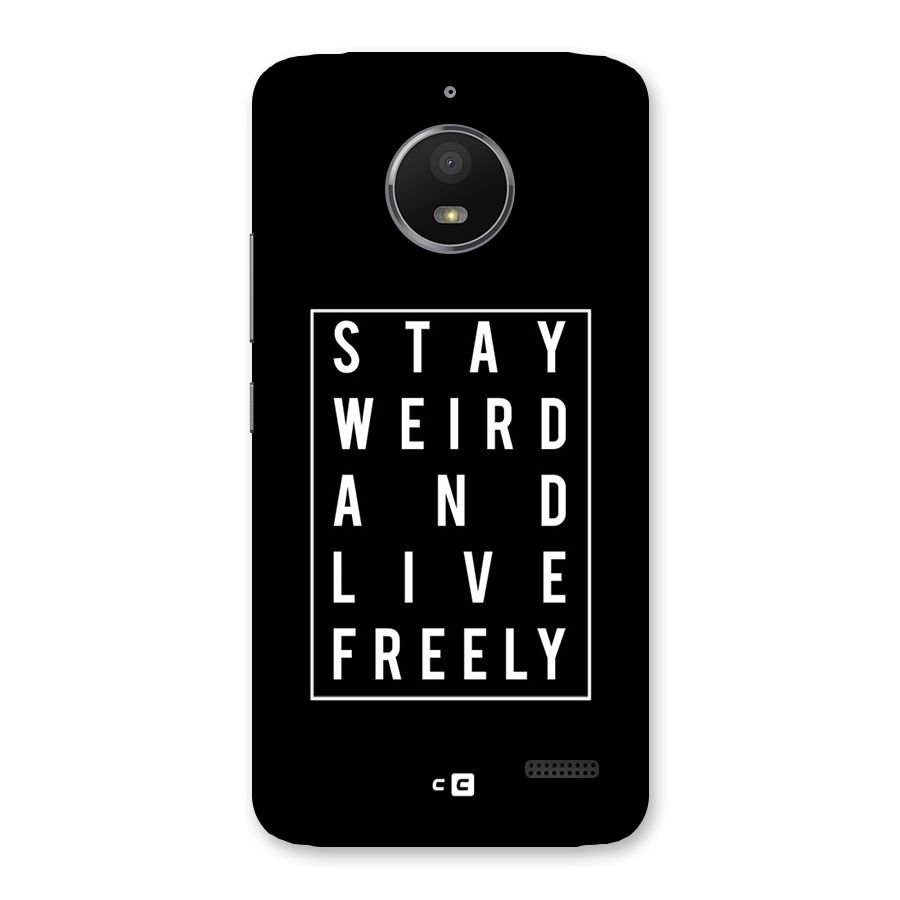 Stay Weird Live Freely Back Case for Moto E4