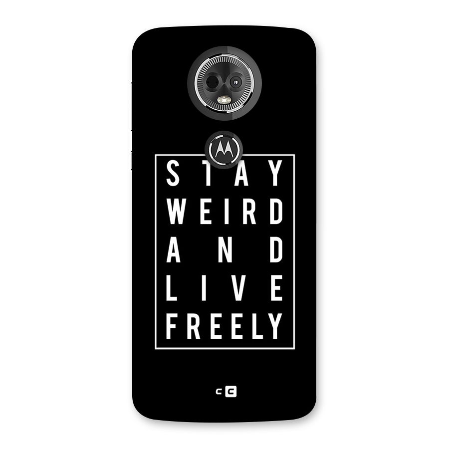 Stay Weird Live Freely Back Case for Moto E5 Plus