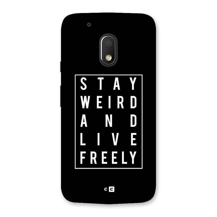 Stay Weird Live Freely Back Case for Moto G4 Play